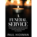 A Funeral Service: An easy to read, practical guide to support families through the painful process of planning the funeral service of a loved one