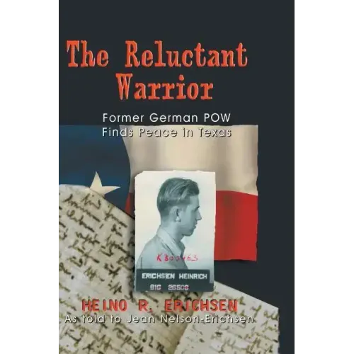 Reluctant Warrior: Former German POW Finds Peace in Texas