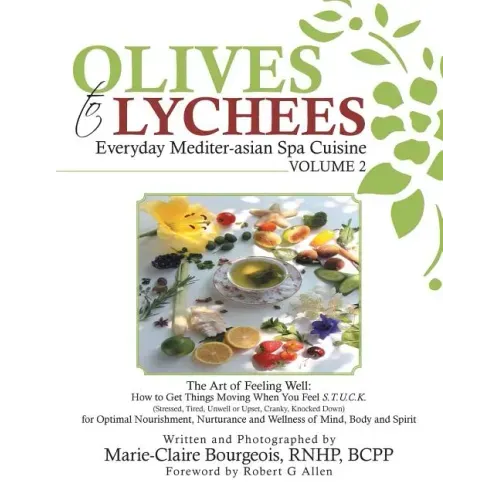 Olives to Lychees: Everyday Mediter-asian Spa Cuisine Volume 2