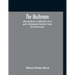 The Mushroom, Edible And Otherwise, Its Habitat And Its Time Of Growth, With Photographic Illustrations Of Nearly All The Common Species: A Guide To T