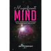 Magnificent Mind: Uncover Your Psychological Well Being So You Can Live in Heaven While on Earth