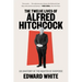 The Twelve Lives of Alfred Hitchcock: An Anatomy of the Master of Suspense
