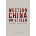 Western China on Screen: An Urban Exploration