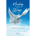 Healing in His Wings: Forgiveness, It's Your Choice
