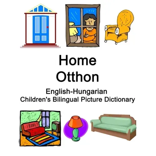 English-Hungarian Home / Otthon Children's Bilingual Picture Dictionary