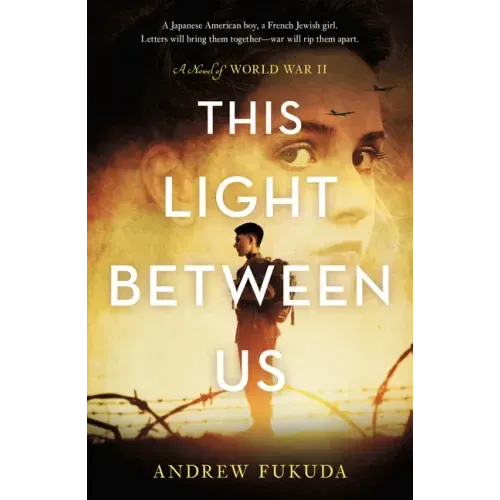 This Light Between Us: A Novel of World War II