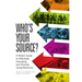 Who's Your Source?: A Writer's Guide to Effectively Evaluating and Ethically Using Resources