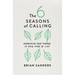 The 6 Seasons of Calling: Discovering Your Purpose in Each Stage of Life