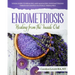 Endometriosis - Healing from the Inside Out: Your Guide to Healing and Managing Endometriosis Through Gentle Natural Therapies
