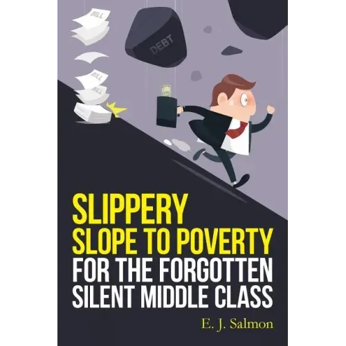 Slippery Slope to Poverty for the Forgotten Silent Middle Class