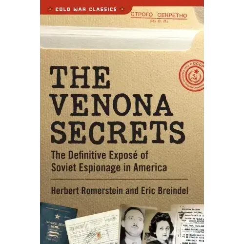 The Venona Secrets: The Definitive Exposé of Soviet Espionage in America