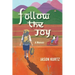 Follow the Joy: A Memoir