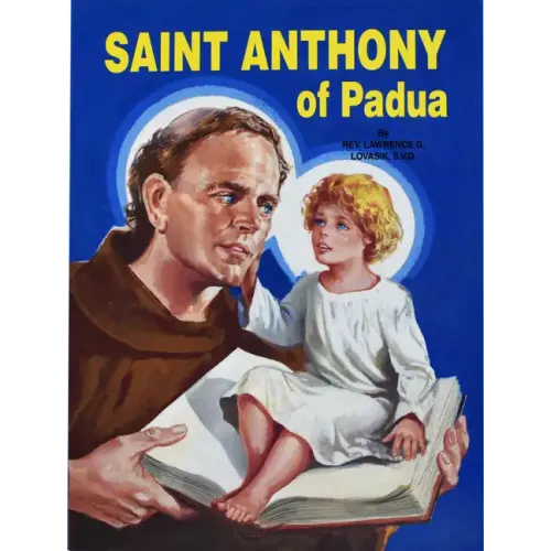 Saint Anthony of Padua: The World's Best Loved Saint