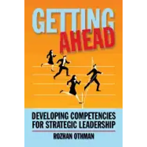 Getting Ahead: Developing Competencies for Strategic Leadership
