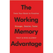 The Working Memory Advantage: Train Your Brain to Function Stronger, Smarter, Faster