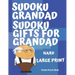 Sudoku Grandad - Sudoku Gifts for Grandad - Hard - Large Print: Sudoku For Seniors - Puzzle Book Grandad