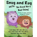 Snug and Rug and the 'No Good Very Bad Thing': A story of coping, calming & courage for children