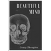Beautiful Mind: Crazy Thoughts