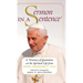 Sermon in a Sentence: A Treasury of Quotations on the Spiritual Life From Pope Benedict XVI