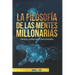 La filosofía de las mentes millonarias: Frases, consejos y reflexiones