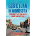 Bob Dylan in Minnesota: Troubadour Tales from Duluth, Hibbing and Dinkytown