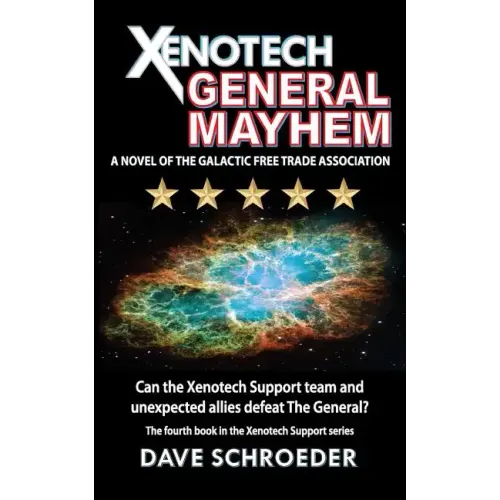 Xenotech General Mayhem: A Novel of the Galactic Free Trade Association