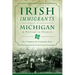 Irish Immigrants in Michigan: A History in Stories