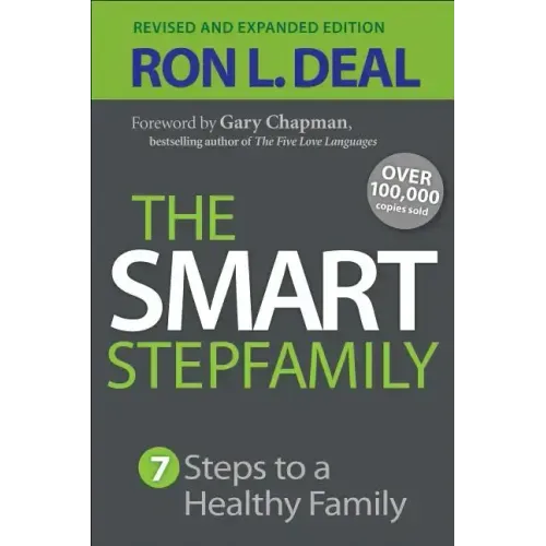 The Smart Stepfamily: Seven Steps to a Healthy Family