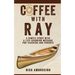 Coffee With Ray