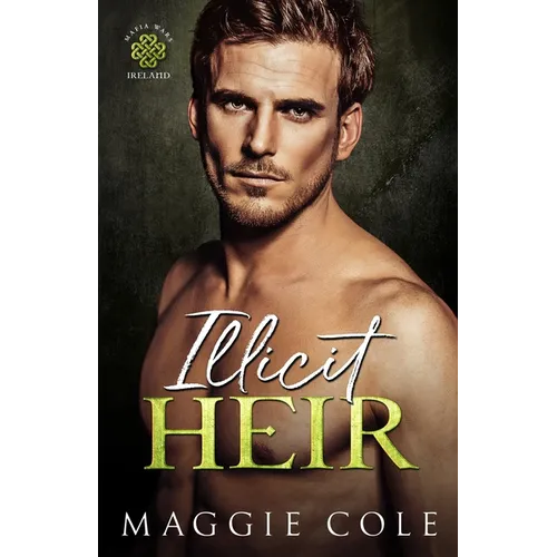 Illicit Heir: A Secret Baby Enemies to Lovers Dark Mafia Romance
