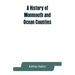 A history of Monmouth and Ocean Counties, embracing a genealogical record of earliest settlers in Monmouth and Ocean counties and their descendants. T