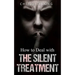 How To Deal With The Silent Treatment