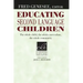 Educating Second Language Children: The Whole Child, the Whole Curriculum, the Whole Community