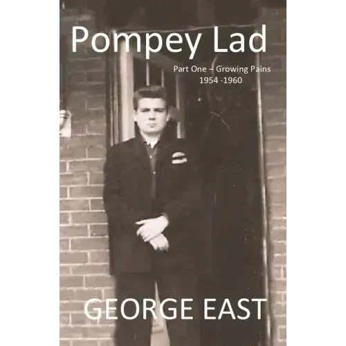 Pompey Lad: Part One - Growing Pains - 1954-1960