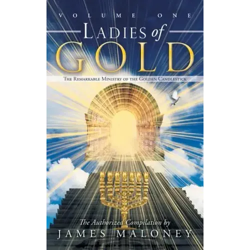 Ladies of Gold, Volume 1: The Remarkable Ministry of the Golden Candlestick