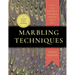 Marbling Techniques: How to Create Traditional and Contemporary Designs on Paper and Fabric