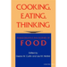 Cooking, Eating, Thinking