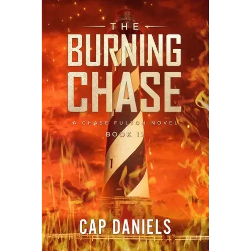 The Burning Chase: A Chase Fulton Novel