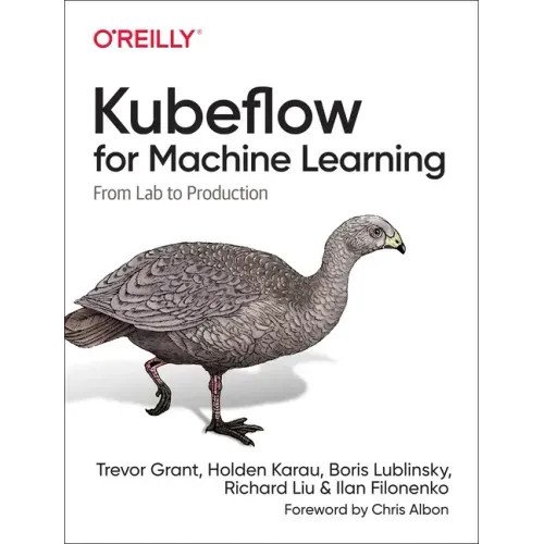 Kubeflow for Machine Learning: From Lab to Production