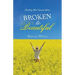 Broken to Beautiful: Healing After Sexual Abuse