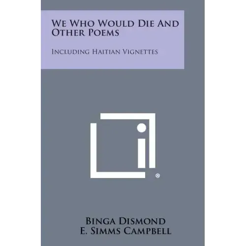 We Who Would Die and Other Poems: Including Haitian Vignettes