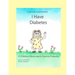 I Have Diabetes: A Children's Book About Juvenile Diabetes