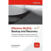 Effective MySQL: Backup and Recovery
