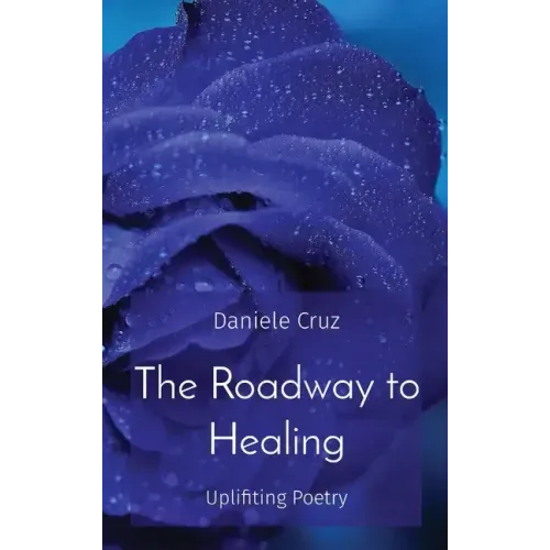 The Roadway to Healing: Uplifiting Poetry