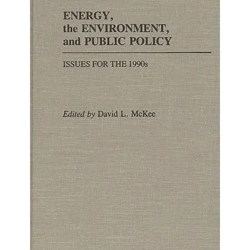 Energy, the Environment, and Public Policy: Issues for the 1990s