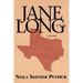 Jane Long of Texas: 1798-1880