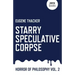 Starry Speculative Corpse: Horror of Philosophy
