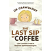 The Last Sip of Coffee: Life Lessons from a Retired Ophthalmologist