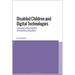 Disabled Children and Digital Technologies: Learning in the Context of Inclusive Education