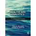 Healthcare Analytics: Foundations and Frontiers